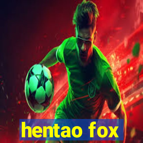 hentao fox